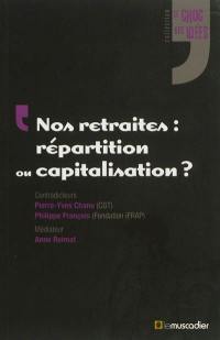 Nos retraites : répartition ou capitalisation ?