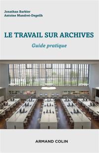 Le travail sur archives : guide pratique