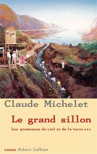 Les promesses du ciel et de la terre. Vol. 3. Le grand sillon