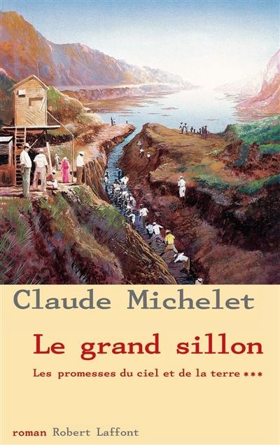 Les promesses du ciel et de la terre. Vol. 3. Le grand sillon