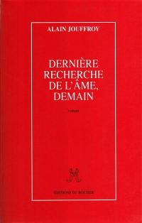 Dernière recherche de l'âme, demain