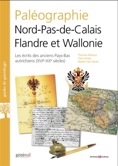 Manuel de paléographie Nord-Pas-de-Calais, Flandre et Wallonie : du XVIe au XXe siècle