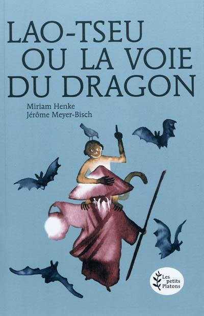 Lao-Tseu ou La voie du dragon