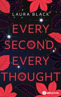 Every second, every thought