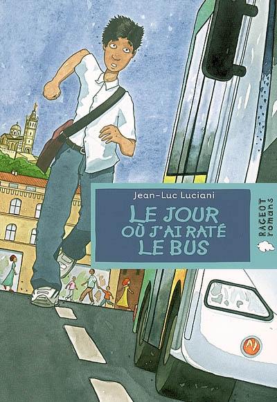 Le jour où j'ai raté le bus