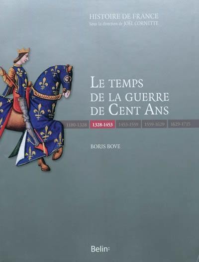 Le temps de la guerre de Cent Ans : 1328-1453