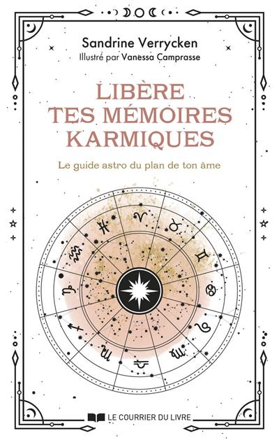 Libère tes mémoires karmiques : le guide astro du plan de ton âme