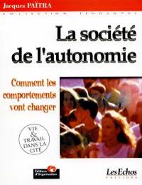 La société de l'autonomie : comment les comportements vont changer