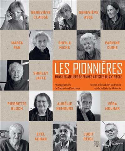 Les pionnières. Dans les ateliers de femmes artistes du XXe siècle