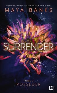 Surrender. Vol. 3. Posséder