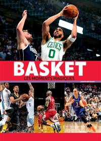 Basket : les moments magiques