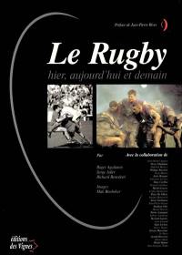 Le rugby, hier, aujourd'hui et demain