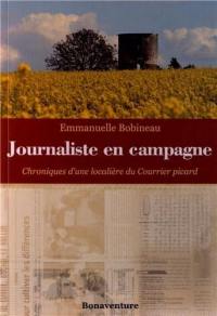 Journaliste en campagne : chroniques d'une localière du Courrier picard