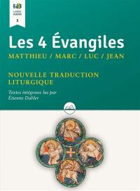 Les 4 Evangiles : Matthieu, Marc, Luc, Jean : nouvelle traduction liturgique