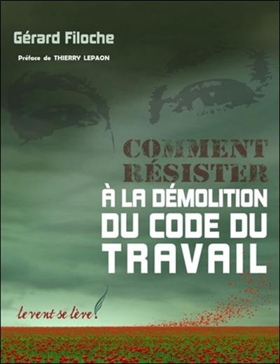 Comment résister à la démolition du code du travail