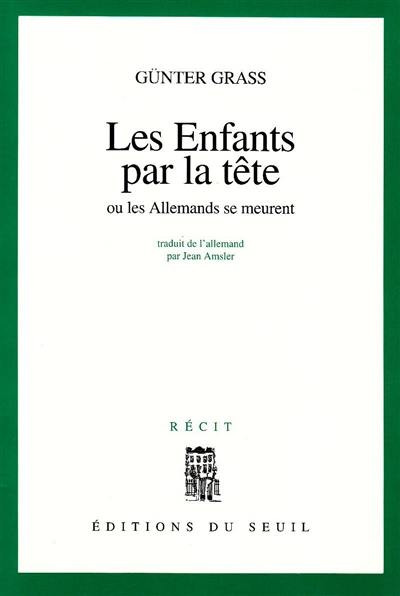 Les enfants par la tête ou Les Allemands se meurent