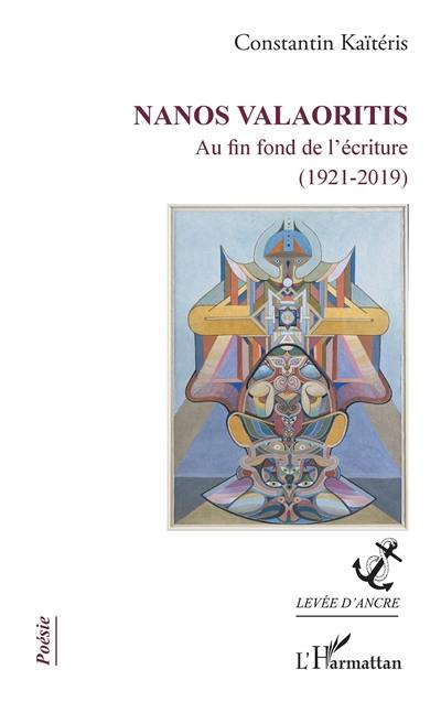 Nanos Valaoritis : au fin fond de l'écriture (1921-2019)