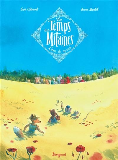 Le temps des mitaines. Vol. 2. Coeur de renard