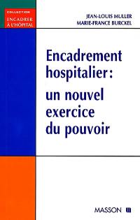 Encadrement hospitalier : un nouvel exercice du pouvoir