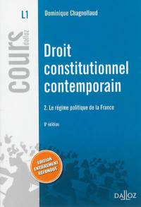 Droit constitutionnel contemporain. Vol. 2. Le régime politique de la France