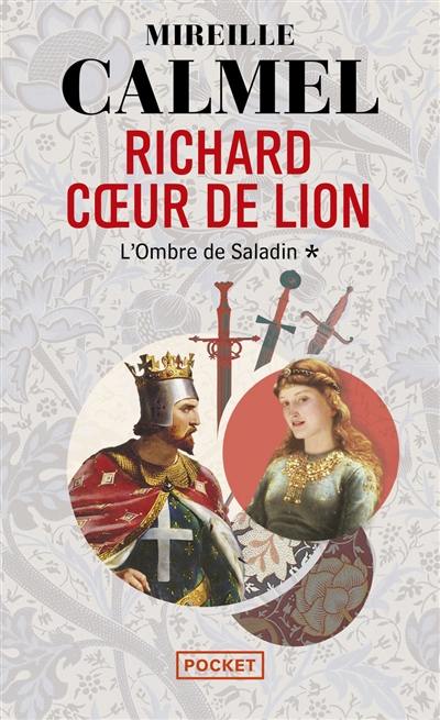 Richard Coeur de Lion. Vol. 1. L'ombre de Saladin