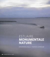 Estuaire, monumentale nature