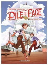 Pile ou face. Vol. 1. Cavale au bout du monde