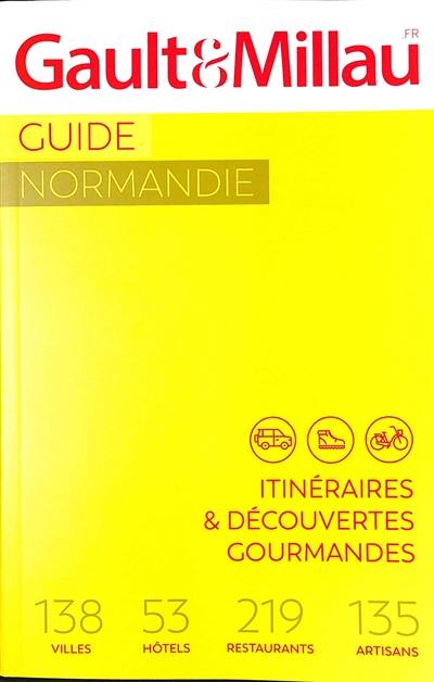 Guide Normandie : itinéraires & découvertes gourmandes