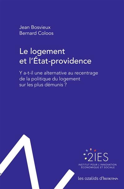 Le logement et l'Etat-providence : y a-t-il une alternative au recentrage de la politique du logement sur les plus démunis ?