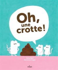 Oh, une crotte !