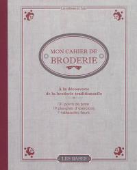 Mon cahier de broderie : à la découverte de la broderie traditionnelle