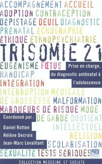 La trisomie 21 : prise en charge, du diagnostic anténatal à l'adolescence