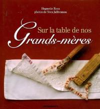 Sur la table de nos grands-mères