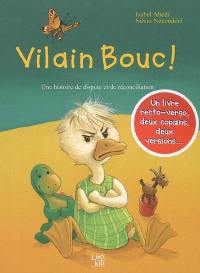 Vilain bouc !. Sale canard ! : une histoire de dispute et de reconciliation