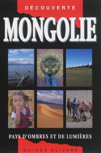 Mongolie : pays d'ombres et de lumières