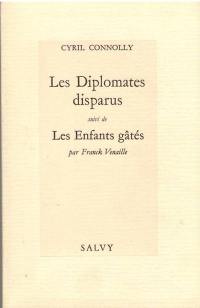 Les diplomates disparus. Les enfants gâtés