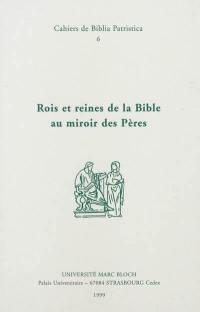 Rois et reines de la Bible au miroir des Pères