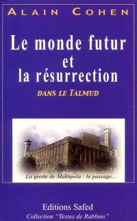 Le monde futur et la résurrection dans le Talmud