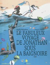 Le fabuleux voyage de Jonathan sous la baignoire