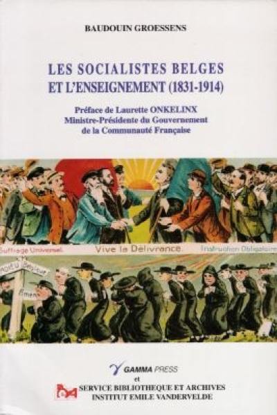 Les socialistes belges et l'enseignement (1831-1914)