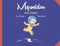 Myrmidon. Vol. 2. Myrmidon dans l'espace