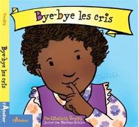 Bye-bye les cris