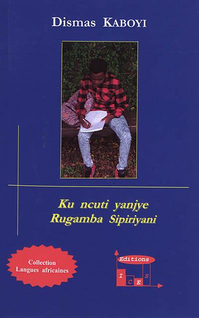 Ku ncuti yanjye : Rugamba Sipiriyani