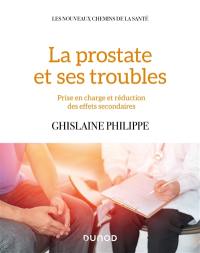 La prostate et ses troubles : prise en charge et réduction des effets secondaires