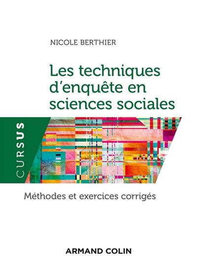 Les techniques d'enquête en sciences sociales : méthodes et exercices corrigés