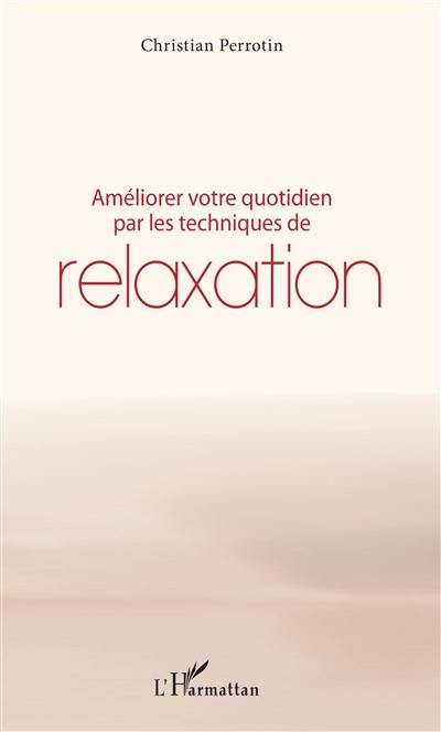 Améliorer votre quotidien par les techniques de relaxation