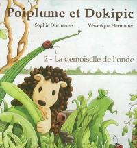 Poiplume et Dokipic. Vol. 2. La demoiselle de l'onde