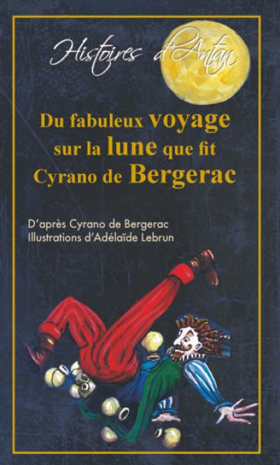 Du fabuleux voyage sur la lune que fit Cyrano de Bergerac