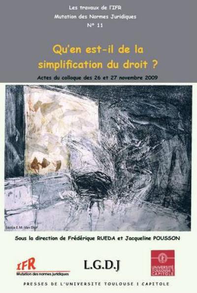 Qu'en est-il de la simplification du droit ? : actes du colloque des 26 et 27 novembre 2009