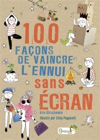 100 façons de vaincre l'ennui sans écran